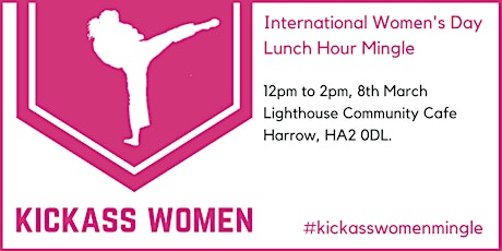 Kickass Women International Women's Day Lunch Hour Mingle primary image