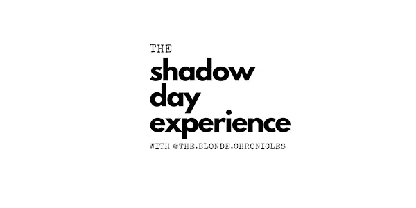The SHADOW DAY experience