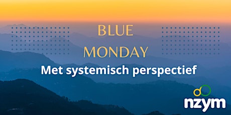 Imagem principal do evento Blue Monday - systemisch benaderd
