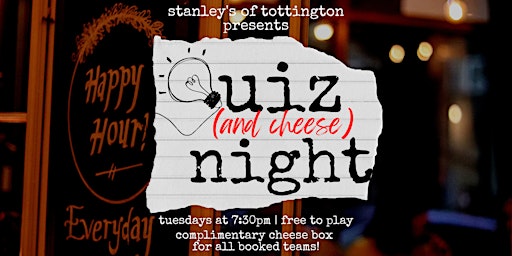 Stanley's of Tottington - Tuesday Quiz & Cheese Night primary image