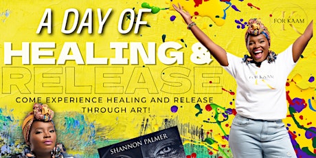 A Day of Healing and Release: Come Experience Healing & Release Through Art