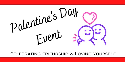 Celebrate Galentine's or Palentine's Day with us!