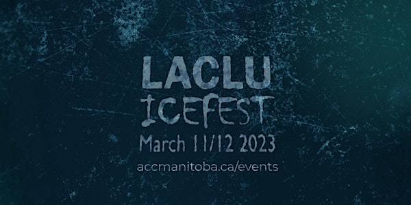 Laclu IceFest  March 11/12, 2023