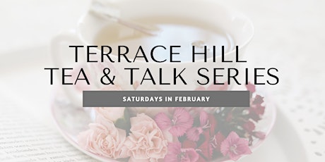 Tea & Talk Series at Terrace Hill