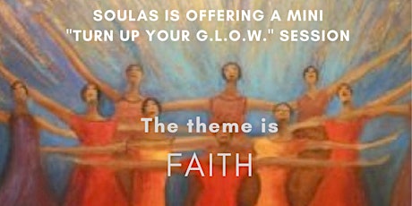 Turn Up Your G.L.O.W. in 2023 with F.A.I.T.H.  Join the Soulas session!