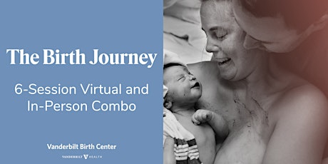 Birth Journey Childbirth Class Virtual + In-Person M/W 3/6-3/29