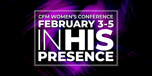 CFM Women's Conference 2023 - In His Presence