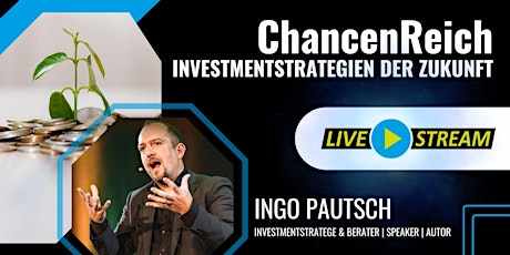 ChancenReich - Investmentstrategien der Zukunft live