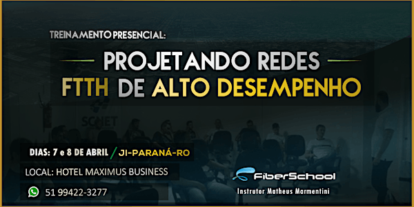 Projetando Redes FTTH de Alto Desempenho em Ji-Paraná - (FiberSchool - PRESENCIAL)