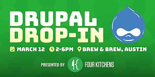 Drupal Drop In - Presented by Four Kitchens