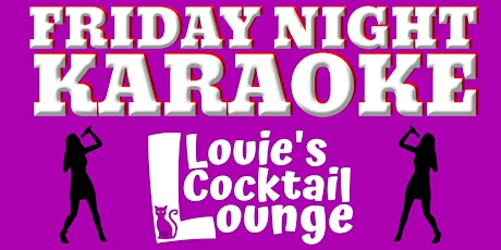 Friday Night Karaoke At Louie's Cocktail Lounge