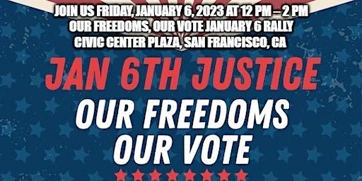 Image principale de Our Freedoms, Our Vote January 6 Rally