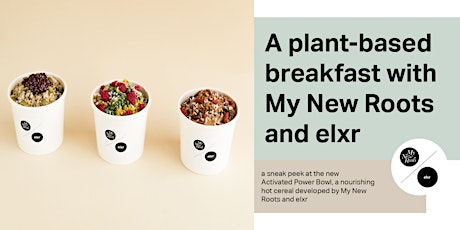 Sneak peek: A plant-based breakfast with elxr and my new roots  primary image