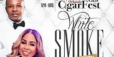 Orlando Cigar Fest WHITE SMOKE All White Day Party