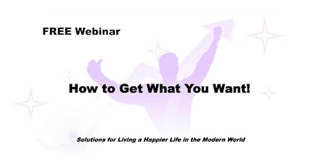 FREE Webinar - How to Get What You Want!  primärbild