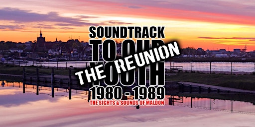 Soundtrack To Our Youth (The Big Reunion)