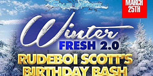 Winter Fresh 2.0 Rudeboi Scott's Birthday Bash