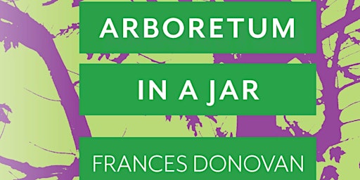 Lily Book Launch: 'Arboretum in a Jar' by Frances Donovan