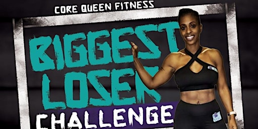 Core Queen Fitness "Biggest Loser"Challenge"
