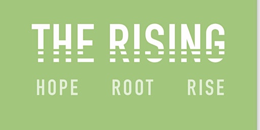 Rooted Together Presents:  The Rising