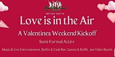 Love is in the Air: A Valentines Weekend Kickoff