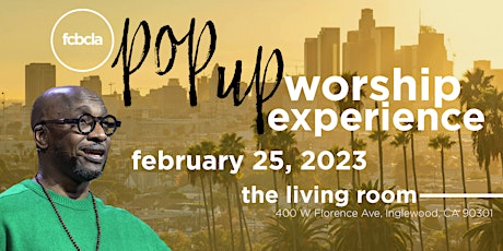 Imagem principal do evento FCBC LA February Pop-Up Worship Experience