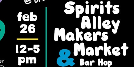 Spirits Alley Makers Market & Bar Hop