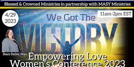 Empowering Love Women’s Conference 2023: We Have The Victory