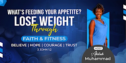 What's Feeding Your Appetite?  Lose Weight Through Faith & Fitness-Corona