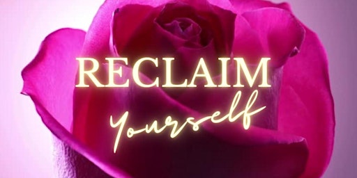 Reclaim Yourself Monthly Womens Circle