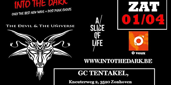THE DEVIL & THE UNIVERSE + support A SICE OF LIFE & O VEUX