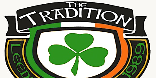 THE TRADITION - THE BEST ST PATRICK'S DAY PARTY IN LEEDS 2023