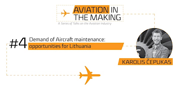 Karolis Čepukas: Demand of Aircraft maintenance: opportunities for Lithuani...