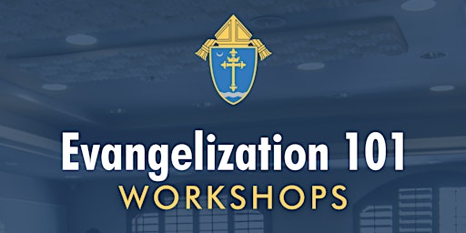 Evangelization 101 Workshop - Planning Area 6