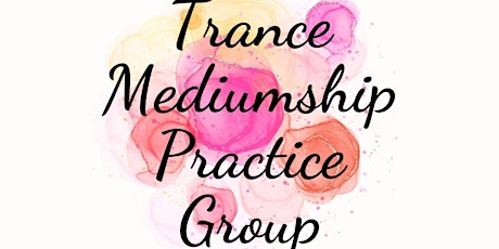 Trance Mediumship Weekly Practice Group