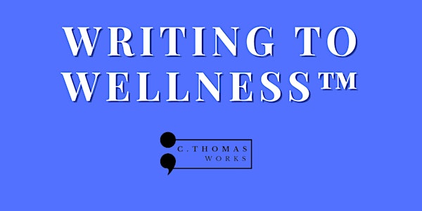 WRITING TO WELLNESS™