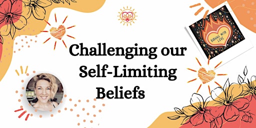Live Love Learn Lead Workshop: Challenging our Self-Limiting Beliefs