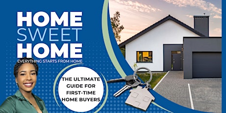 First-Time Homebuyers: Ultimate Guide to Real Estate