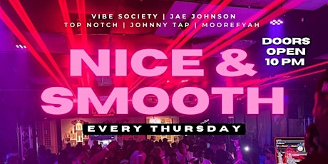 Nice & Smooth Thursdays - Mature Audience Event with a Dope Vibe