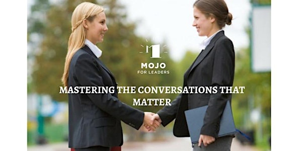 Mastering the Conversations that Matter