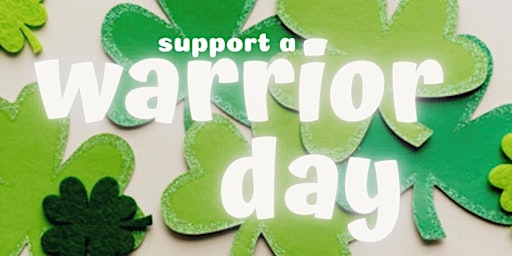Continue the St. Patrick's Day Celebrations with Support a Warrior Day!