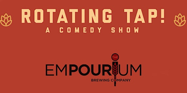 Rotating Tap Comedy @ The Empourium Brewing Company