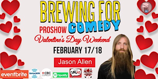 Brewing for Comedy PROSHOW  <3 VALENTINE's WEEKEND