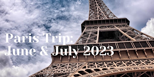 Image principale de Paris Trip: July 3-8, 2023