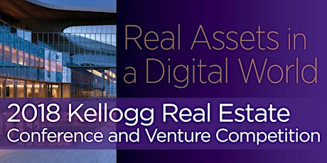 2018 Kellogg Real Estate Conference and Venture Competition primary image