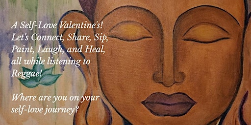 A Self-Love Proclamation Valentine's Day! Heal, Paint, Sip, Laugh, Connect!