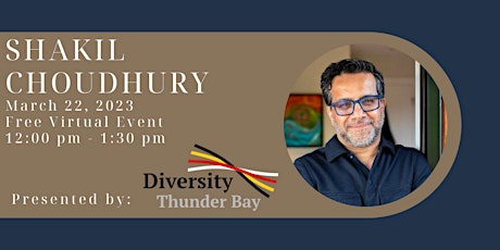 Diversity Thunder Bay Presents: Shakil Choudhury