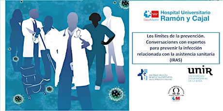 LOS LÍMITES DE LA PREVENCIÓN. Conversaciones con expertos para prevenir la Infección Relacionada con la Asistencia Sanitaria (IRAS)