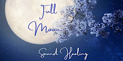 Primaire afbeelding van Full Moon Ceremony & Immersive  Sound Experiences