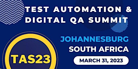 TAS23: Johannesburg -  Test Automation & Digital QA Summit